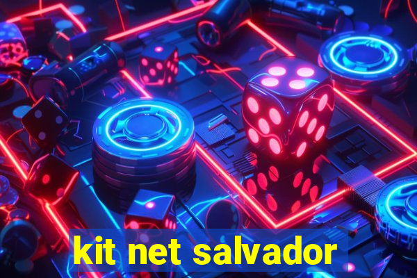 kit net salvador