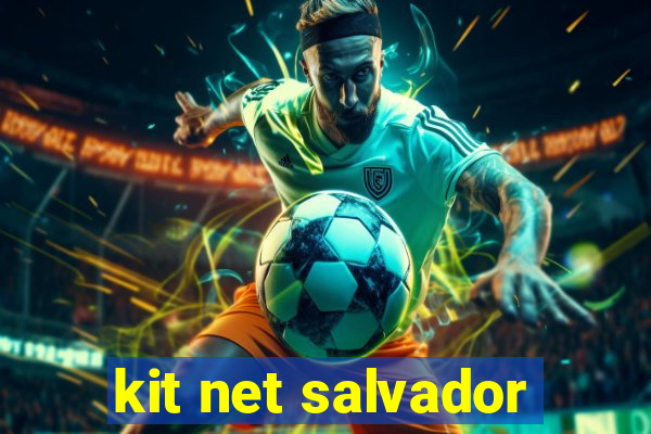 kit net salvador