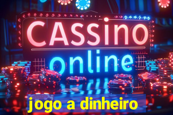 jogo a dinheiro