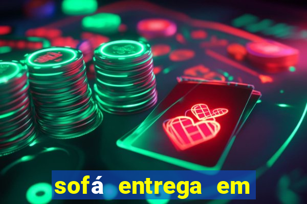 sofá entrega em 24 horas