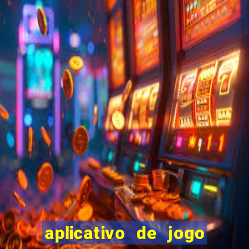 aplicativo de jogo pra ganhar dinheiro