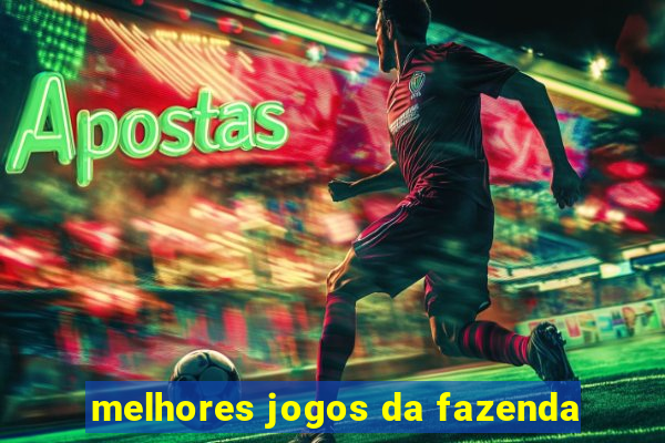 melhores jogos da fazenda