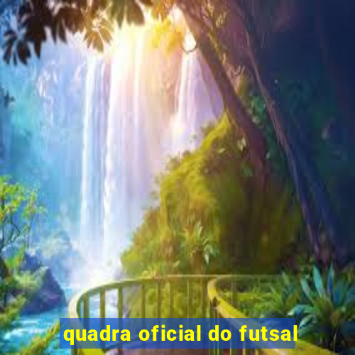 quadra oficial do futsal