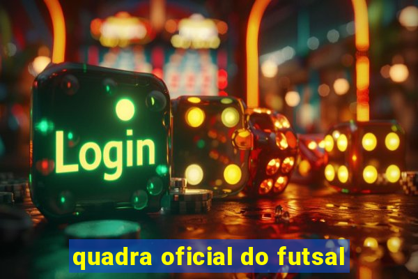 quadra oficial do futsal