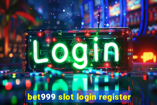 bet999 slot login register