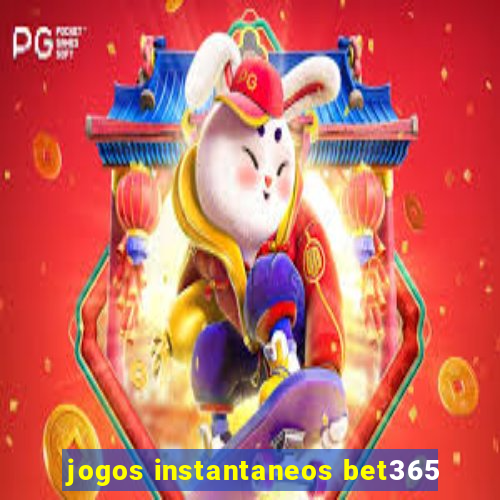 jogos instantaneos bet365