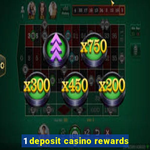 1 deposit casino rewards