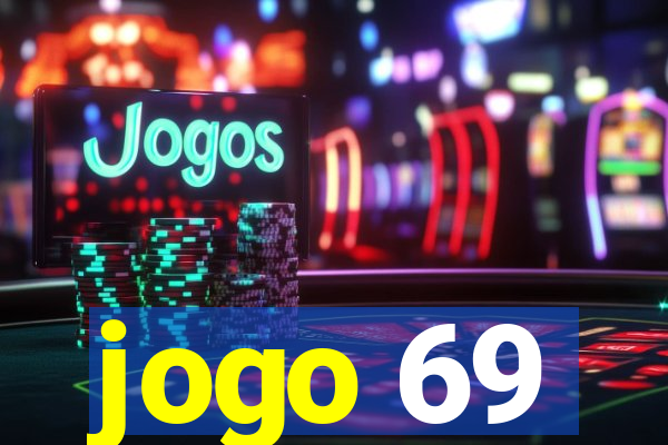 jogo 69