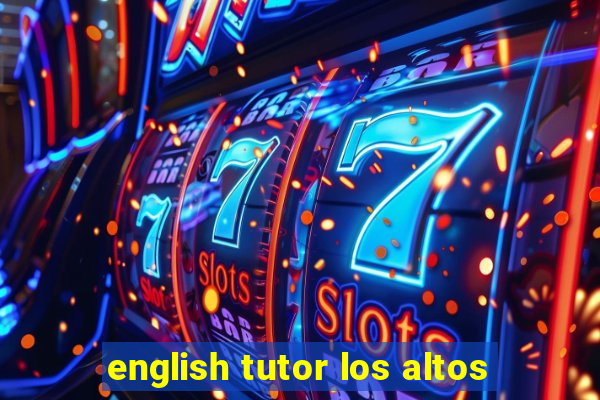 english tutor los altos