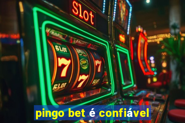 pingo bet é confiável