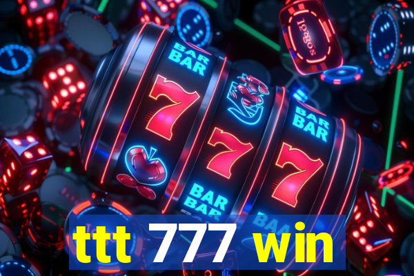 ttt 777 win