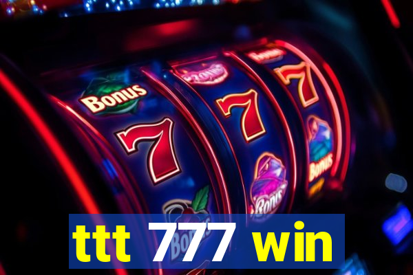 ttt 777 win