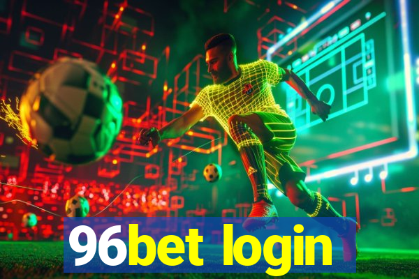 96bet login