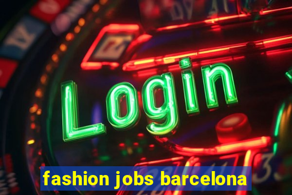 fashion jobs barcelona