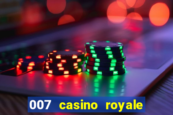 007 casino royale cenas do filme