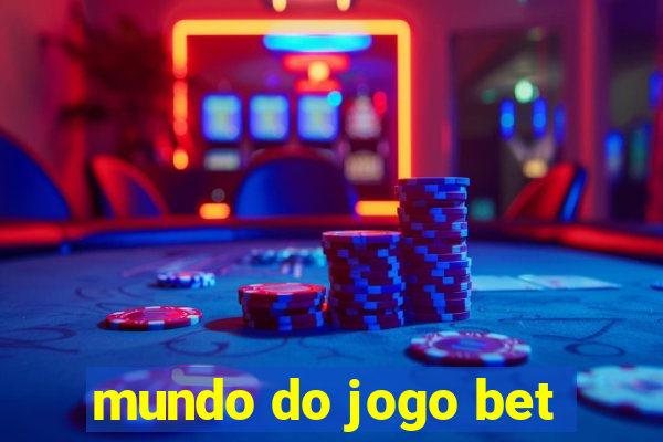 mundo do jogo bet