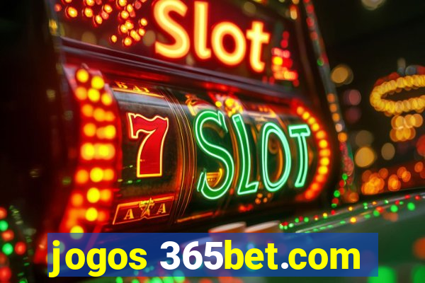 jogos 365bet.com