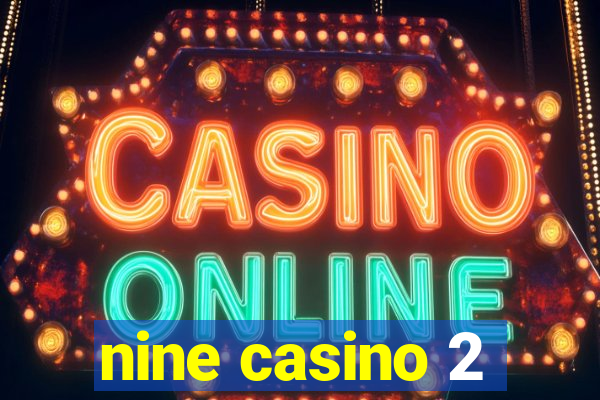 nine casino 2