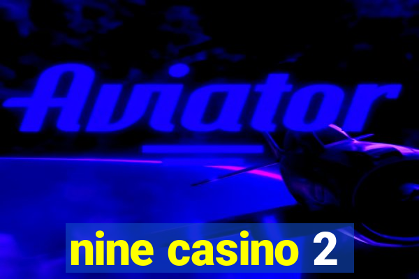 nine casino 2