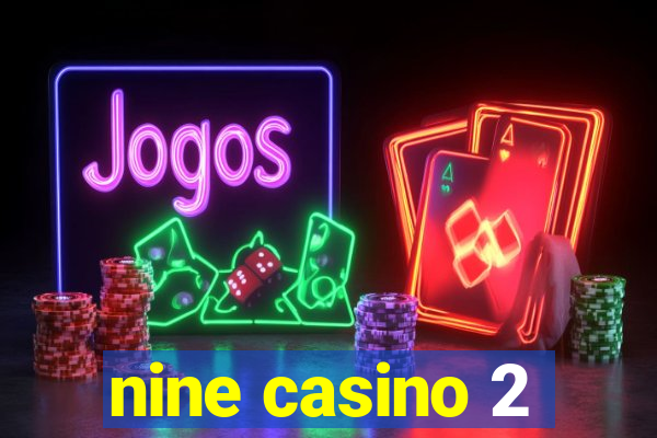 nine casino 2