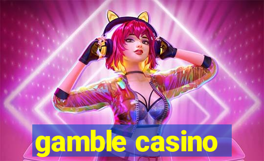 gamble casino