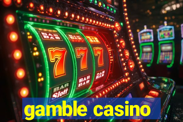 gamble casino