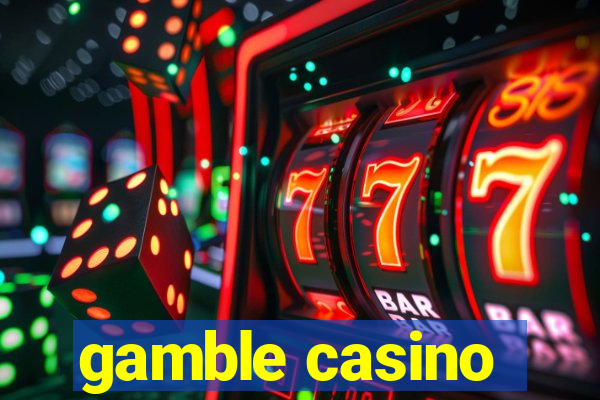 gamble casino