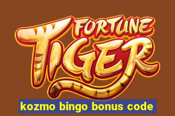 kozmo bingo bonus code