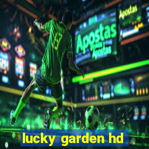 lucky garden hd