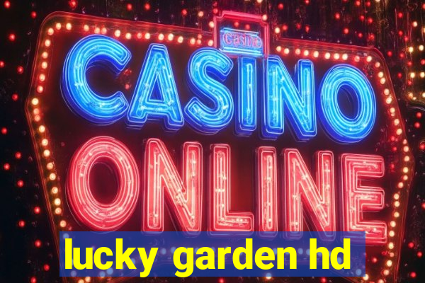 lucky garden hd