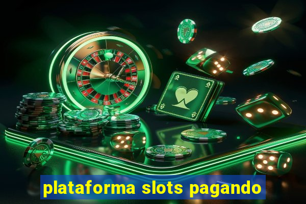 plataforma slots pagando