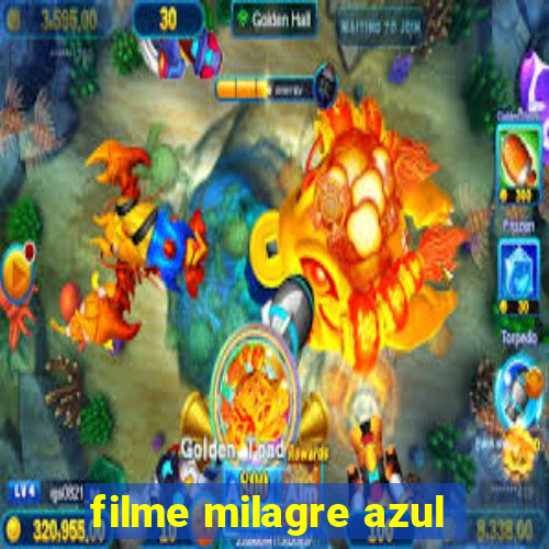 filme milagre azul