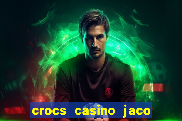 crocs casino jaco costa rica