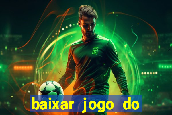 baixar jogo do tigrinho 777