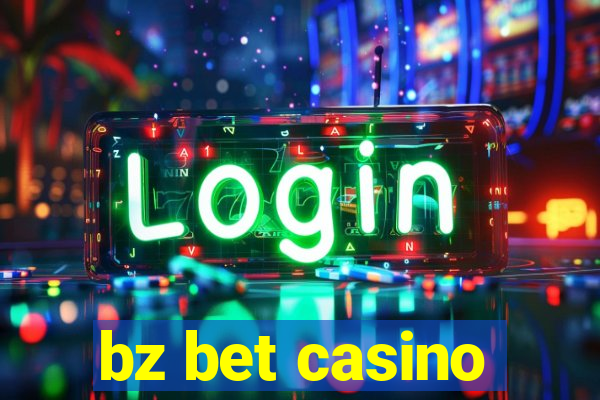 bz bet casino