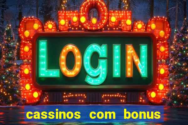 cassinos com bonus sem depósito