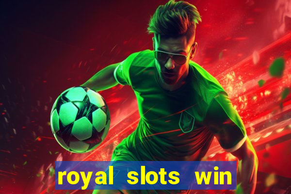 royal slots win lucky cash