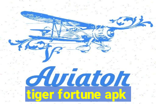 tiger fortune apk