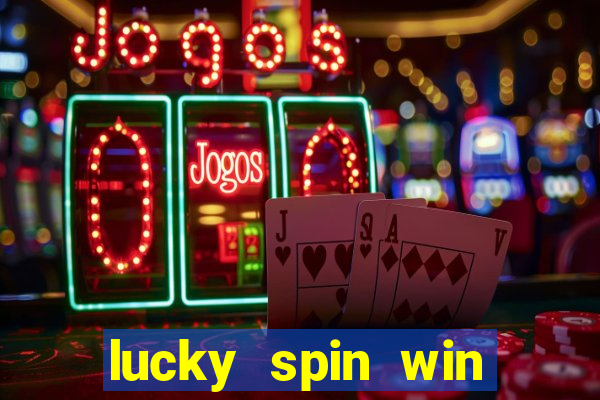 lucky spin win real money