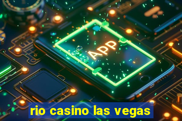 rio casino las vegas