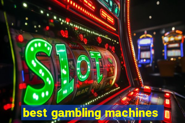 best gambling machines