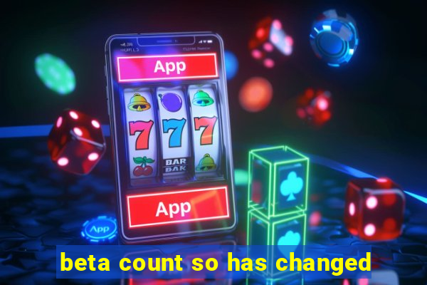 beta count so has changed