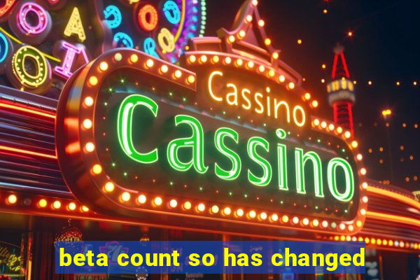 beta count so has changed