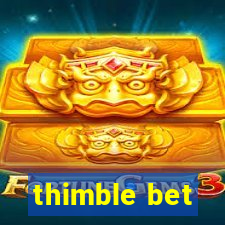 thimble bet