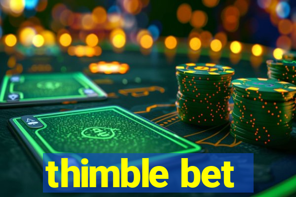 thimble bet