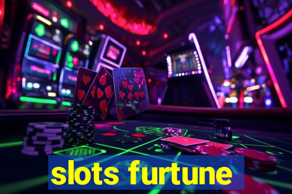 slots furtune