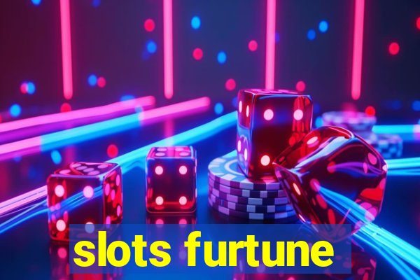 slots furtune