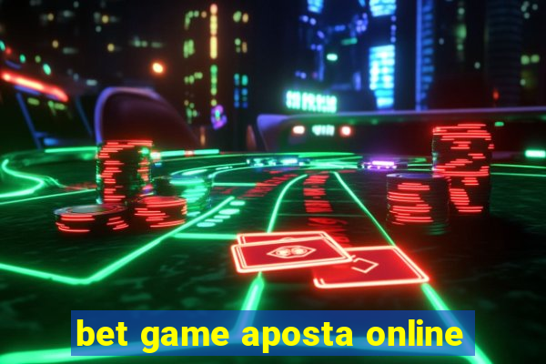 bet game aposta online