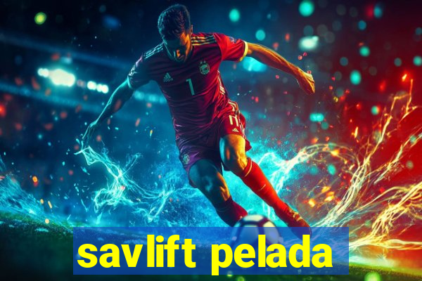 savlift pelada