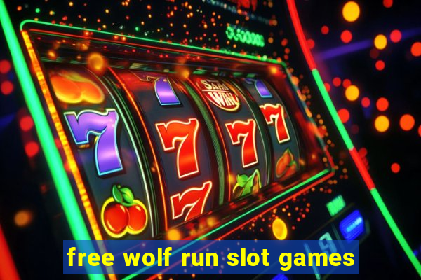 free wolf run slot games